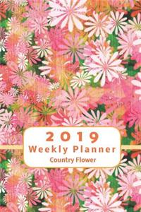 2019 Weekly Planner Country Flower: Pink Floral Cover with Extra Lined Pages and Monthly Grid - Calendar January 2019 Through December 2019