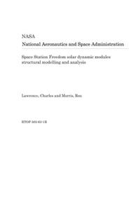 Space Station Freedom Solar Dynamic Modules Structural Modelling and Analysis