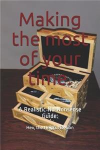 Making the most of your time.