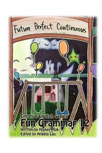 Fun Grammar 12 Future Perfect Continuous