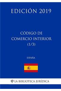Código de Comercio Interior (1/3) (España) (Edición 2019)