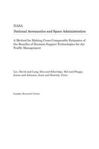 A Method for Making Cross-Comparable Estimates of the Benefits of Decision Support Technologies for Air Traffic Management
