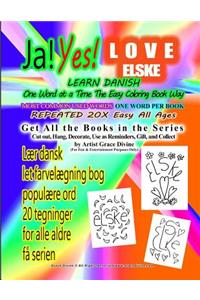 Ja Yes Love Elske Learn Danish One Word at a Time the Easy Coloring Book Way