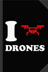I Love Drones Journal Notebook
