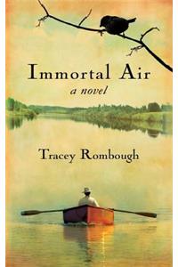 Immortal Air, A Novel