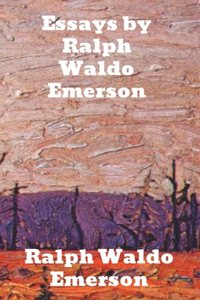 Essays by Ralph Waldo Emerson