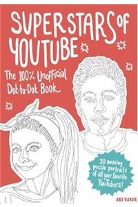 Superstars of Youtube: The 100% Unofficial Dot-To-Dot Book