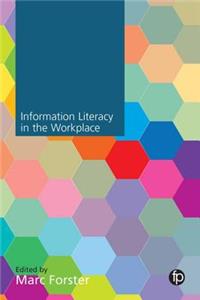 Information Literacy in the Workplace