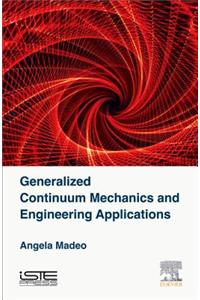 Generalized Continuum Mechanics and Engineering Applications