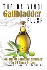 The Da Vinci Gallbladder Flush
