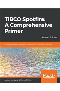 TIBCO Spotfire: Building enterprise-grade data analytics and visualization solutions