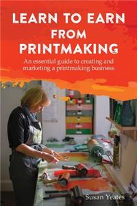 Learn to Earn from Printmaking