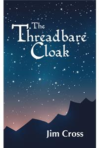 The Threadbare Cloak