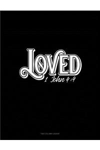 Loved - 1 John 4: 9: Unruled Composition Book