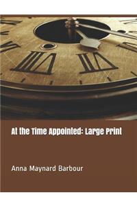 At the Time Appointed