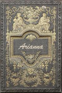 Arianna: Personalized Name Classic Style Notebook Journal Diary Sketchbook with 120 Lined Pages