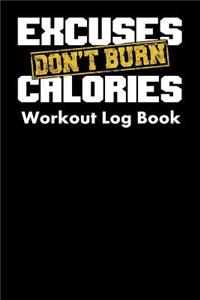 Excuses Don't Burn Calories