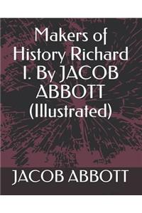 Makers of History Richard I. by Jacob Abbott (Illustrated)