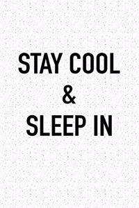 Stay Cool and Sleep in