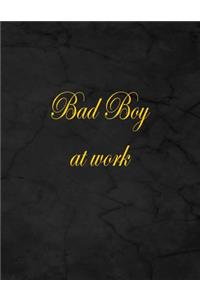 Bad Boy at Work