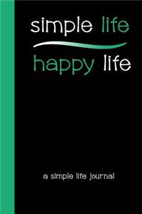 Simple Life Happy Life a Simple Life Journal