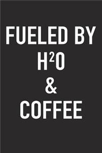 Fueled by H2O and Coffee