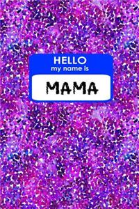 Hello My Name Is Mama