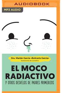 El Moco Radiactivo (Narración En Castellano)