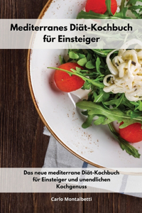 Mediterranes Diät-Kochbuch für Einsteiger