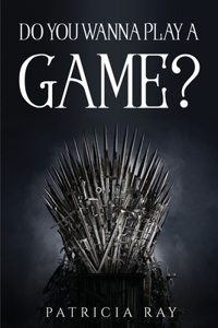 Do You Wanna Play a Game?