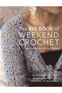 Big Book of Weekend Crochet