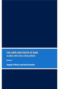 Arts and Youth at Risk: Global and Local Challenges