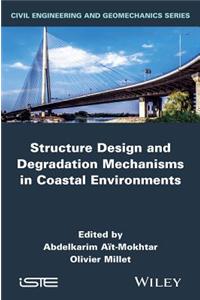 Structure Design and Degradation Mechanisms in Coastal Environments