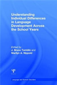 Understanding Individual Differences in Language Development Across the School Years