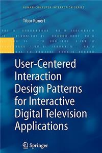 User-Centered Interaction Design Patterns for Interactive Digital Television Applications