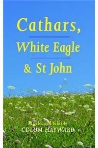 Cathars, White Eagle and St John: Articles and Talks