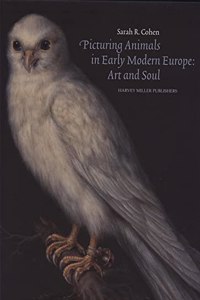 Picturing Animals in Early Modern Europe