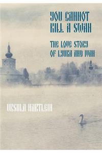 You Cannot Kill a Swan