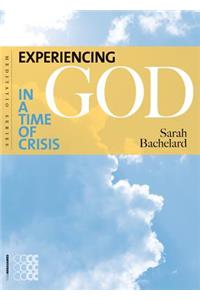 Experiencing God in a Time of Crisis