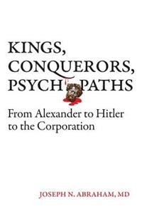 Kings, Conquerors, Psychopaths