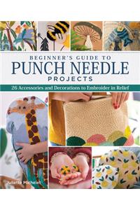 Beginner's Guide to Punch Needle Projects