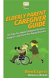 Elderly Parent Caregiver Guide