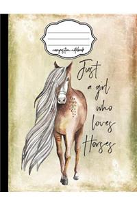 Just a Girl Who Loves Horses Composition Notebook