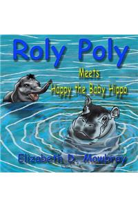 Roly Poly Meets Happy the Baby Hippo
