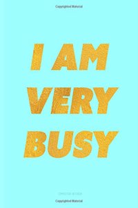 I Am Very Busy Ice Blue Composition Notebook