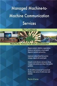 Managed Machine-to-Machine Communication Services: The Cookbook