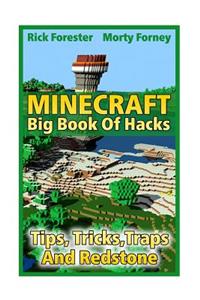 Minecraft Big Book of Hacks: Tips, Tricks, Traps and Redstone