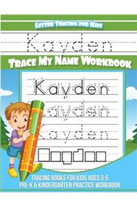 Kayden Letter Tracing for Kids Trace My Name Workbook