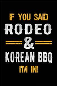 If You Said Rodeo & Korean BBQ I'm In