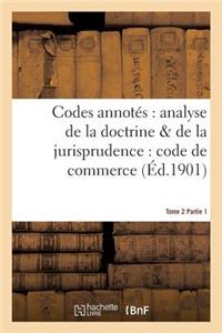 Codes Annotés: Analyse de la Doctrine & de la Jurisprudence: Code de Commerce. Tome 2, Fascicule 1